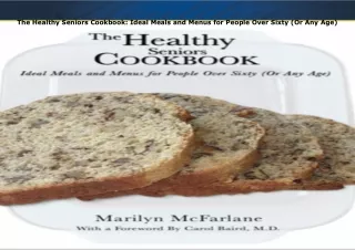 get✔️[PDF] Download⚡️ The Healthy Seniors Cookbook: Ideal Meals and Menus for People Over