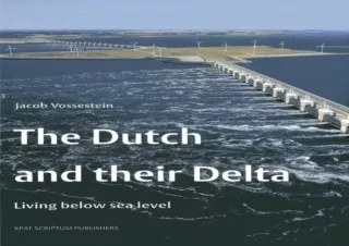 Read ebook [PDF]  The Dutch and their Delta: Living Below Sea Level