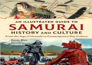 PDF/READ/DOWNLOAD  An Illustrated Guide to Samurai History and Culture: From the