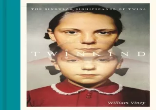 [⭐ PDF READ ONLINE ⭐]  Twinkind: The Singular Significance of Twins