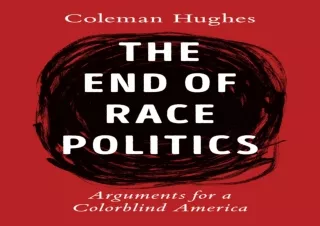 READ [PDF]  The End of Race Politics: Arguments for a Colorblind America