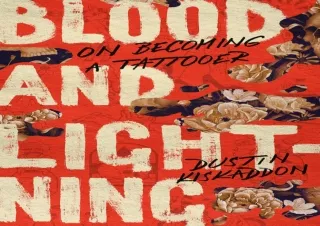PDF_  Blood and Lightning: On Becoming a Tattooer