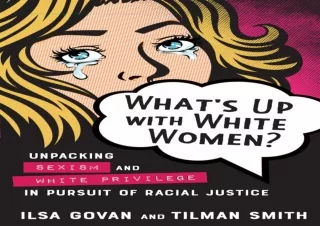 READ [PDF]  What's Up with White Women?: Unpacking Sexism and White Privilege in