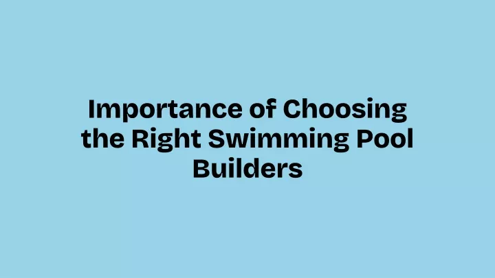 importance of choosing the right swimming pool