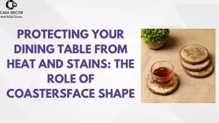 Protecting Your Dining Table from Heat and Stains The Role of Coasters