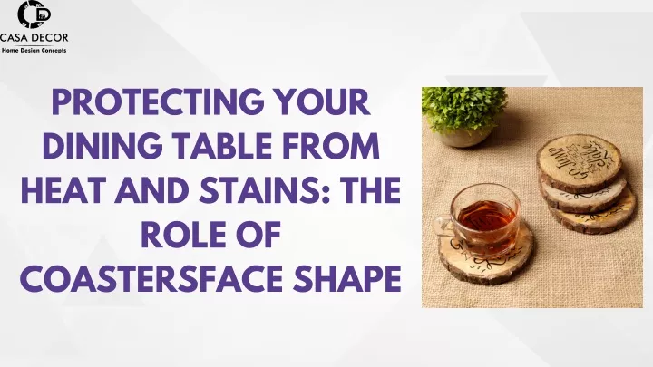 protecting your dining table from heat and stains
