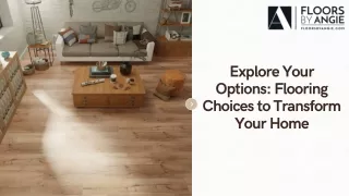 Explore Your Options: Flooring Choices to Transform Your Home