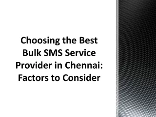 Choosing the Best Bulk SMS Service Provider in Chennai: Factors to Consider