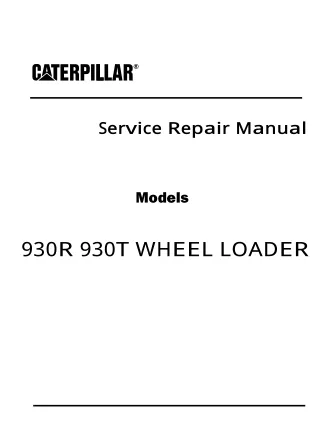 Caterpillar Cat 930R WHEEL LOADER (Prefix 57Z) Service Repair Manual (57Z04000 and up)