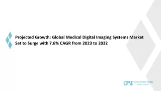 Global Medical Digital Imaging Systems Market : Future Outlook 2023-2032.