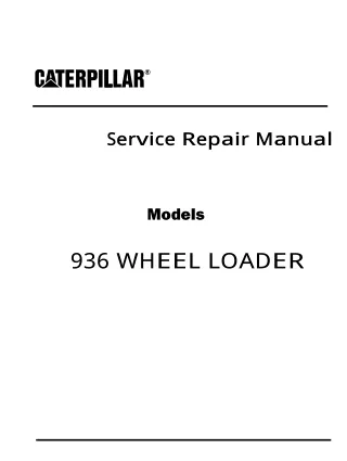 Caterpillar Cat 936 WHEEL LOADER (Prefix 33Z) Service Repair Manual (33Z00001-03090)