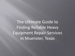 The Ultimate Guide to Finding Reliable Heavy Equipment Repair Services in Muenst