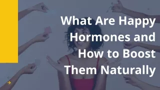 What Are Happy Hormones and How to Boost Them Naturally