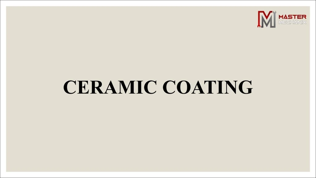 PPT - CERAMIC COATING .MM PowerPoint Presentation, free download - ID ...