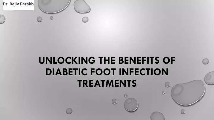 unlocking the benefits of diabetic foot infection treatments
