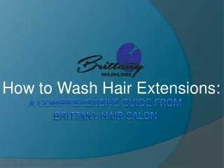The Ultimate Guide to How tWashing Hair Extensions Tips from Brittany Hair Salon