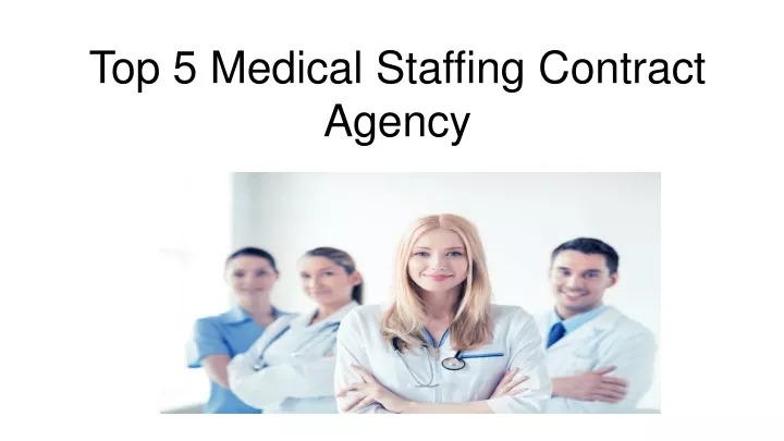 top 5 medical staffing contract agency