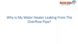 Why is My Water Heater Leaking From The Overflow Pipe?