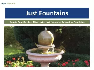 Elevate Your Outdoor Décor with Just Fountains Decorative Fountains