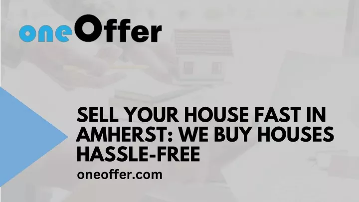 sell your house fast in amherst we buy houses