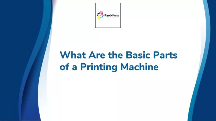 what are the basic parts of a printing machine