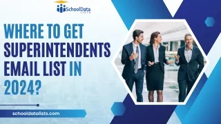 Where to Get Superintendents Email List in 2024?