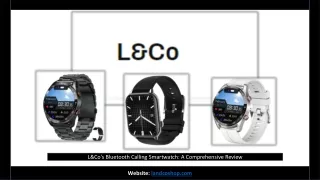 L&Co's Bluetooth Calling Smartwatch: A Comprehensive Review