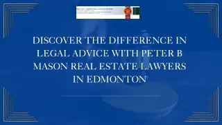Reputed Real Estate Law Firm in Edmonton| Hire Seasoned Real Estate Lawyers Nea