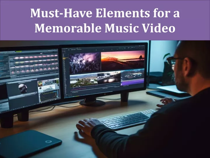 must have elements for a memorable music video