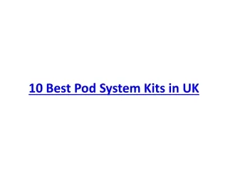 10 Best Pod System Kits in UK