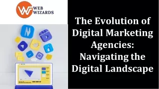 The Evolution of Digital Marketing Agencies Navigating the Digital Landscape