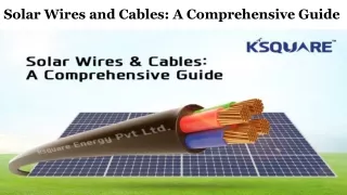 Solar Wires and Cables: A Comprehensive Guide