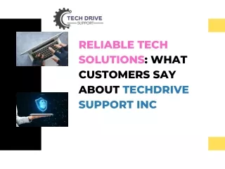 Reliable Tech Solutions What Customers Say About TechDrive Support Inc