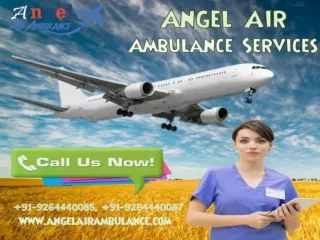 Get Trustable Angel Air Ambulance in Patna and Delhi with the Best Medical Setup