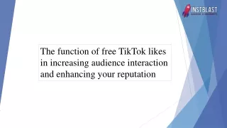 The function of free TikTok likes in increasing audience interaction and enhancing your reputation