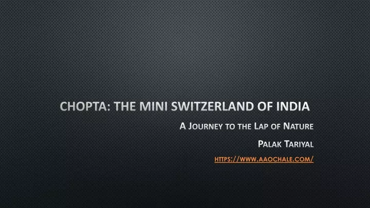 chopta the mini switzerland of india