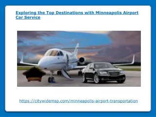 Exploring the Top Destinations with Minneapolis Airport Car Service