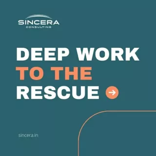 Transform Productivity with Sincera's Deep Work to Rescue Initiative