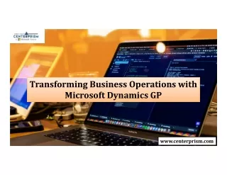 Transforming Business Operations with Microsoft Dynamics GP