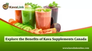 Explore the Benefits of Kava Supplements Canada
