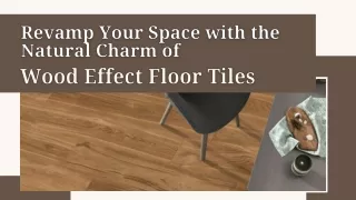 Revamp Your Space with the Natural Charm of Wood Effect Floor Tiles