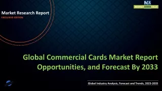 Commercial Cards Market Report Opportunities, and Forecast By 2033