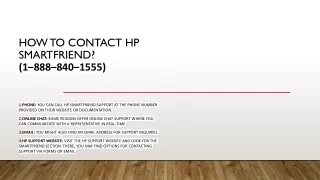 (1–888–840–1555)How do I contact HP SmartFriend?