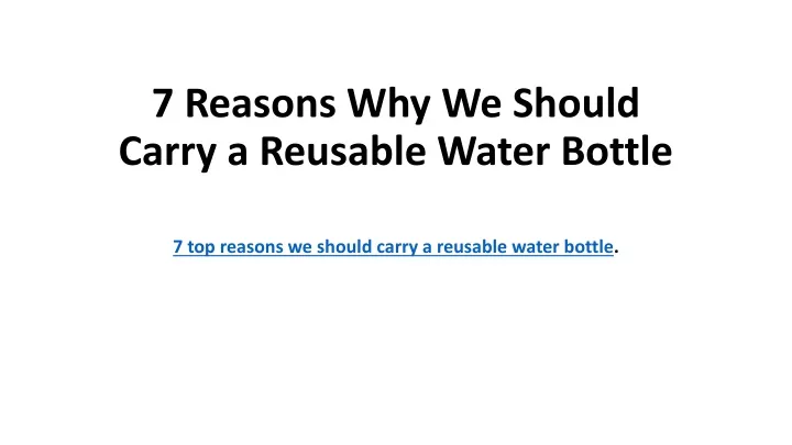 7 reasons why we should carry a reusable water bottle