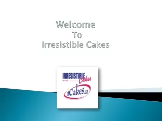 welcome to irresistible cakes