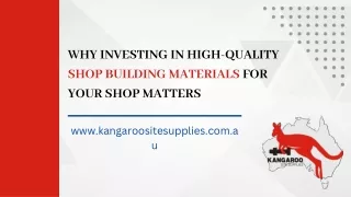 Why Investing in High-Quality Shop Building Materials for Your Shop Matters