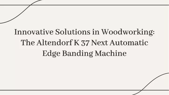 innovative solutions in woodworking the altendorf
