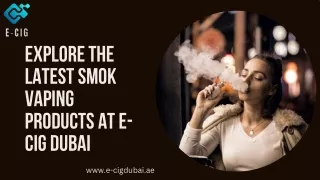 Explore the Latest SMOK Vaping Products at E-Cig Dubai