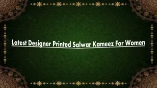 Latest Designer Printed Salwar Kameez For Women