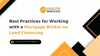 Best Practices for Working with a Mortgage Broker on Land Financing